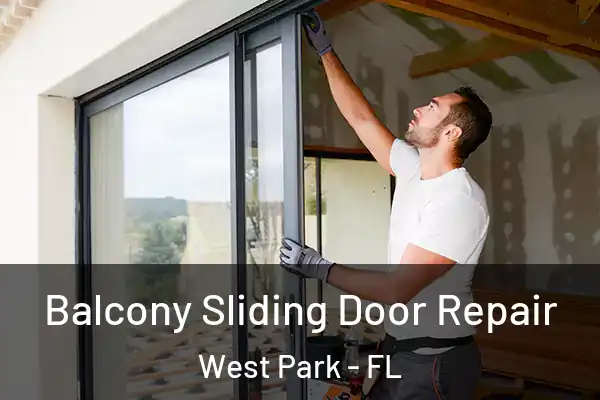 Balcony Sliding Door Repair West Park - FL