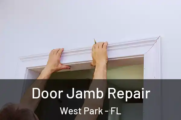 Door Jamb Repair West Park - FL
