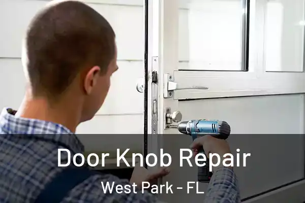 Door Knob Repair West Park - FL