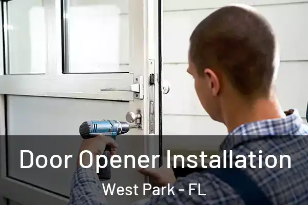  Door Opener Installation West Park - FL