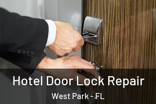 Hotel Door Lock Repair West Park - FL