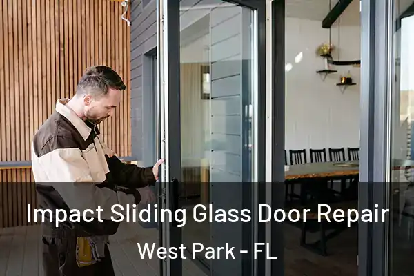 Impact Sliding Glass Door Repair West Park - FL