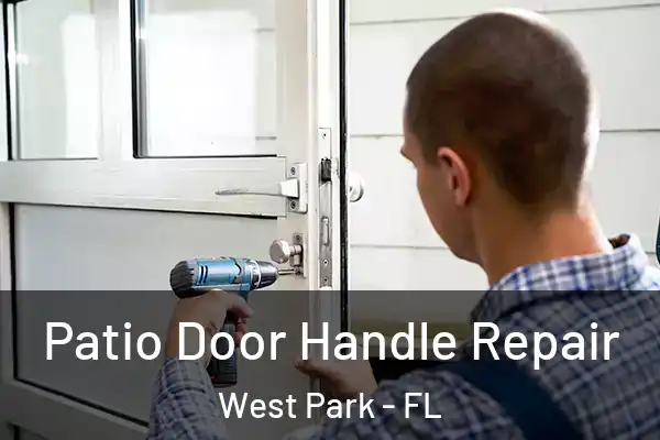 Patio Door Handle Repair West Park - FL