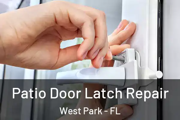 Patio Door Latch Repair West Park - FL