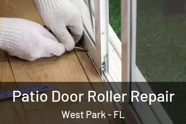 Patio Door Roller Repair West Park - FL