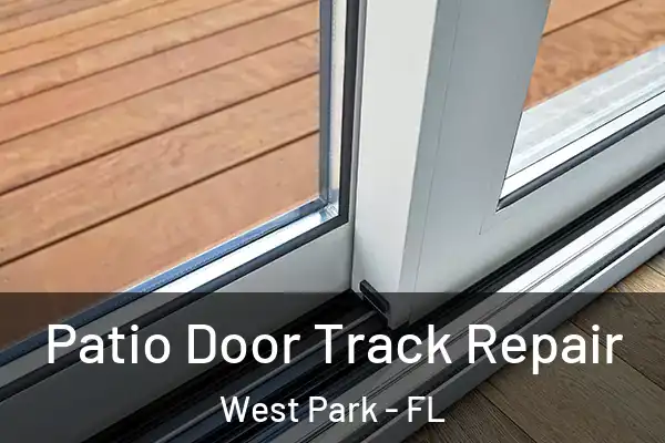 Patio Door Track Repair West Park - FL