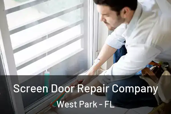 Screen Door Repair Company West Park - FL