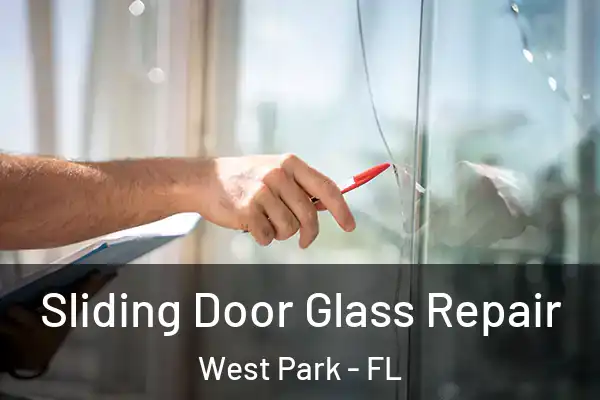 Sliding Door Glass Repair West Park - FL