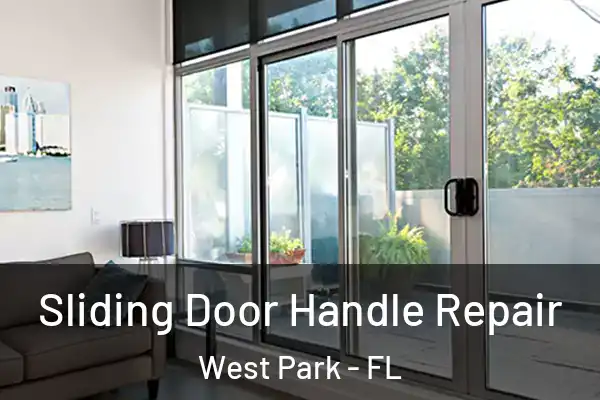 Sliding Door Handle Repair West Park - FL