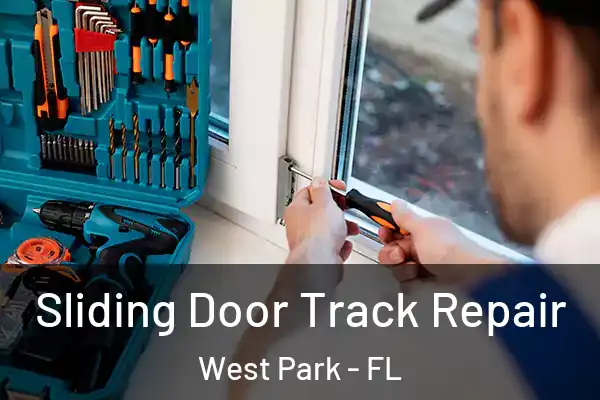 Sliding Door Track Repair West Park - FL