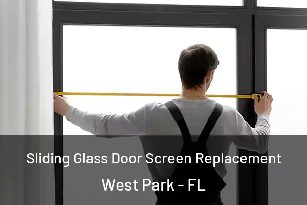 Sliding Glass Door Screen Replacement West Park - FL