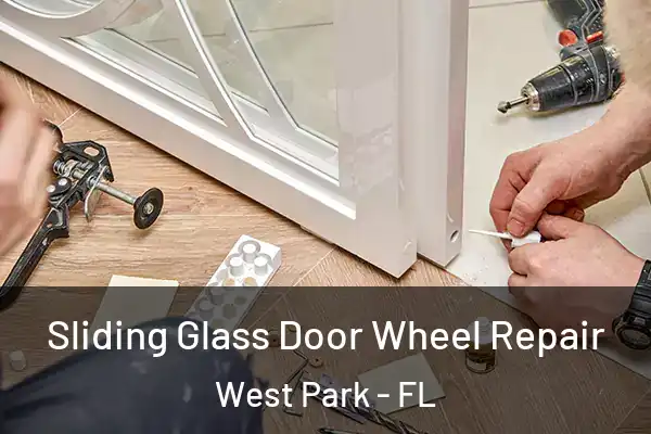 Sliding Glass Door Wheel Repair West Park - FL