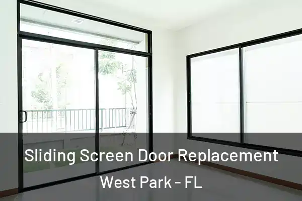 Sliding Screen Door Replacement West Park - FL