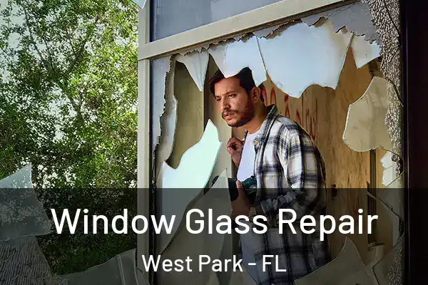 Window Glass Repair West Park - FL